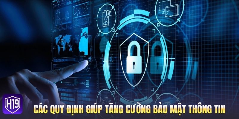 Các quy định giúp tăng cường bảo mật thông tin