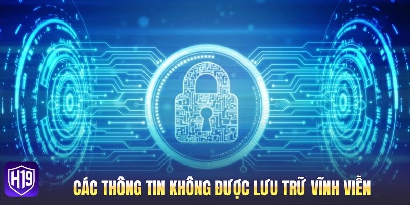 Các thông tin không được lưu trữ vĩnh viễn