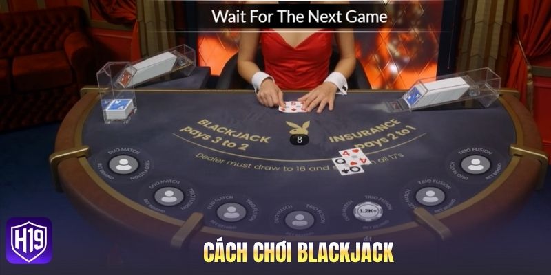 Cách chơi blackjack