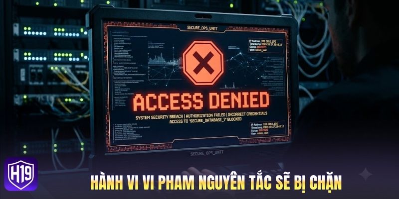 Hành vi vi pham nguyên tắc sẽ bị chặn
