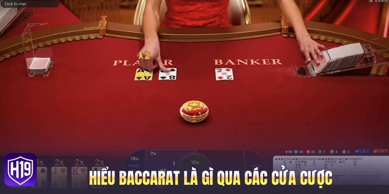 Hiểu baccarat là gì qua các cửa cược