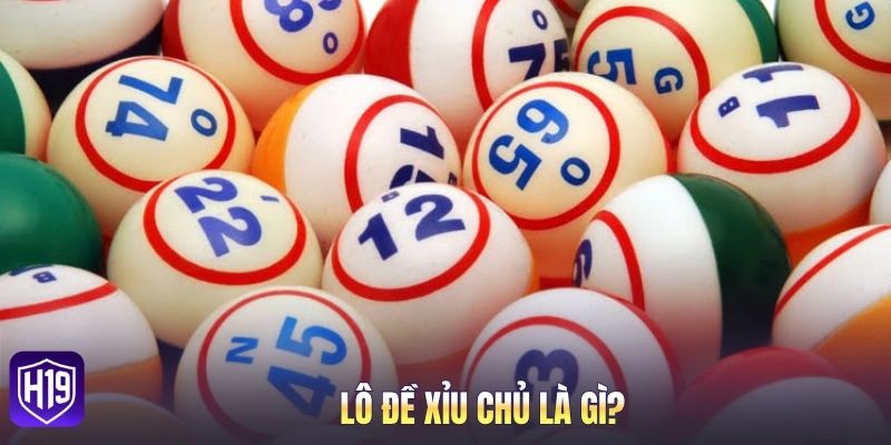 Lô đề xỉu chủ là gì