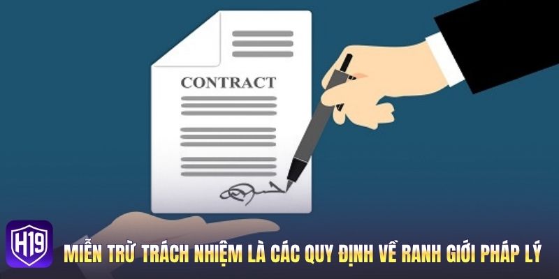 Miễn trừ trách nhiệm là các quy định về ranh giới pháp lý