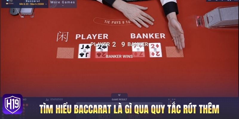 Tìm hiểu baccarat là gì qua quy tắc rút thêm